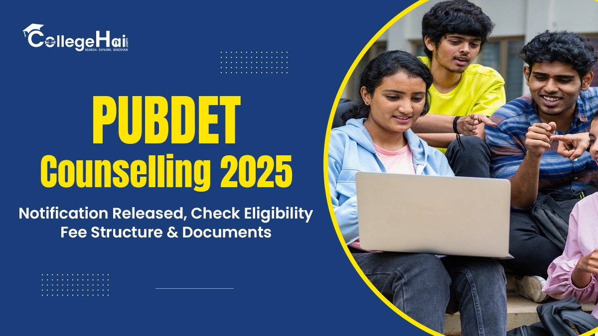 PUBDET Counselling 2025 Notification Released Check Eligibility, Fee Structure & Documents.webp